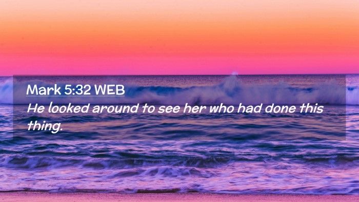 Picture 02 - Mark 5:32 WEB Desktop Wallpaper - He looked around to see her who had done this - Desktop Bible Verse Wallpaper