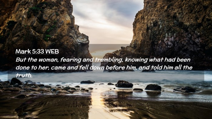 Picture 02 - Mark 5:33 WEB Desktop Wallpaper - But the woman, fearing and trembling, knowing - Desktop Bible Verse Wallpaper