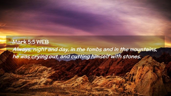 Picture 02 - Mark 5:5 WEB Desktop Wallpaper - Always, night and day, in the tombs and in the - Desktop Bible Verse Wallpaper