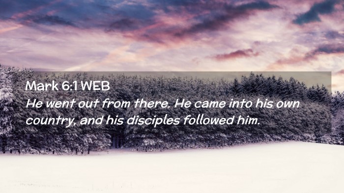 Picture 02 - Mark 6:1 WEB Desktop Wallpaper - He went out from there. He came into his own - Desktop Bible Verse Wallpaper