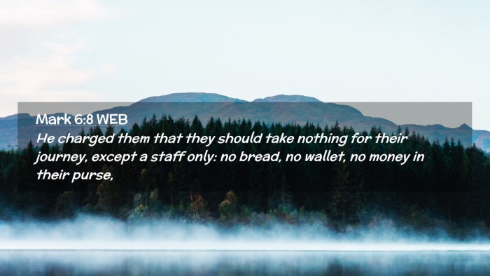 Picture 02 - Mark 6:8 WEB Desktop Wallpaper - He charged them that they should take nothing for - Desktop Bible Verse Wallpaper