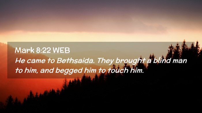 Picture 02 - Mark 8:22 WEB Desktop Wallpaper - He came to Bethsaida. They brought a blind man to - Desktop Bible Verse Wallpaper