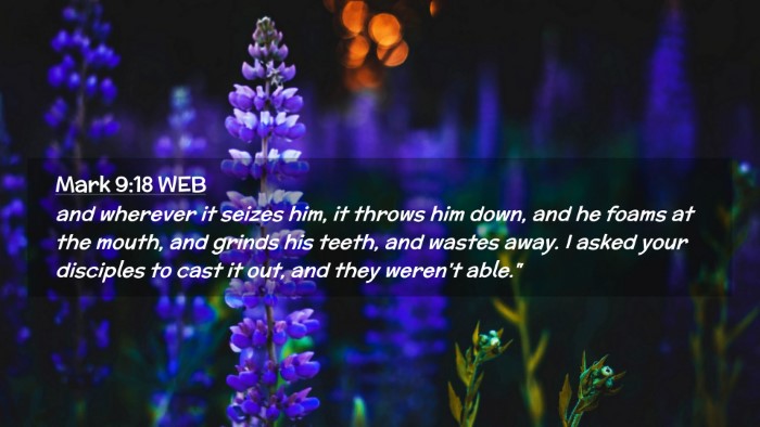 Picture 02 - Mark 9:18 WEB Desktop Wallpaper - and wherever it seizes him, it throws him down, - Desktop Bible Verse Wallpaper