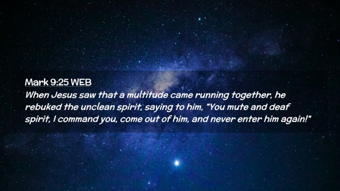 Picture 02 - Mark 9:25 WEB Desktop Wallpaper - When Jesus saw that a multitude came running - Desktop Bible Verse Wallpaper