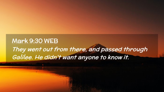 Picture 02 - Mark 9:30 WEB Desktop Wallpaper - They went out from there, and passed through - Desktop Bible Verse Wallpaper