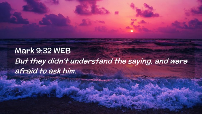 Picture 02 - Mark 9:32 WEB Desktop Wallpaper - But they didn't understand the saying, and were - Desktop Bible Verse Wallpaper