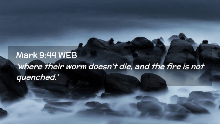 Picture 02 - Mark 9:44 WEB Desktop Wallpaper - 'where their worm doesn't die, and the fire is - Desktop Bible Verse Wallpaper