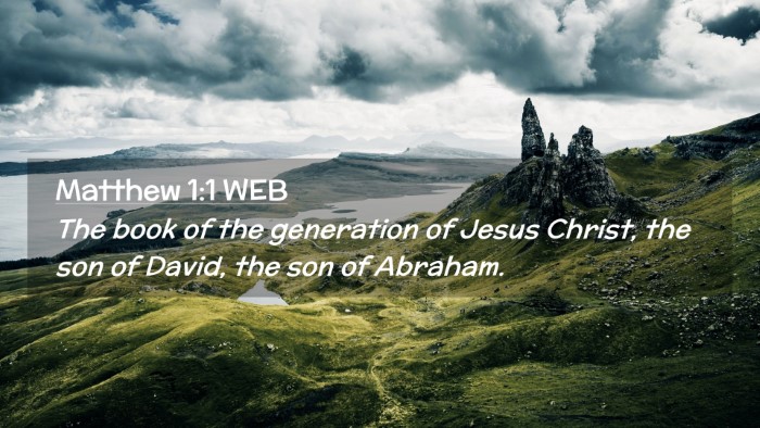 Picture 02 - Matthew 1:1 WEB Desktop Wallpaper - The book of the generation of Jesus Christ, the - Desktop Bible Verse Wallpaper