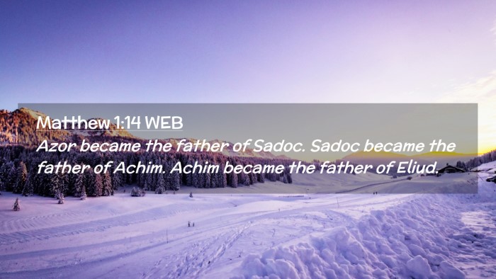 Picture 02 - Matthew 1:14 WEB Desktop Wallpaper - Azor became the father of Sadoc. Sadoc became the - Desktop Bible Verse Wallpaper