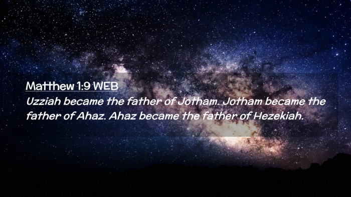 Picture 02 - Matthew 1:9 WEB Desktop Wallpaper - Uzziah became the father of Jotham. Jotham became - Desktop Bible Verse Wallpaper