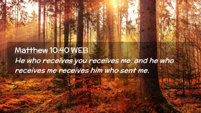 Picture 02 - Matthew 10:40 WEB Desktop Wallpaper - He who receives you receives me, and he who - Desktop Bible Verse Wallpaper