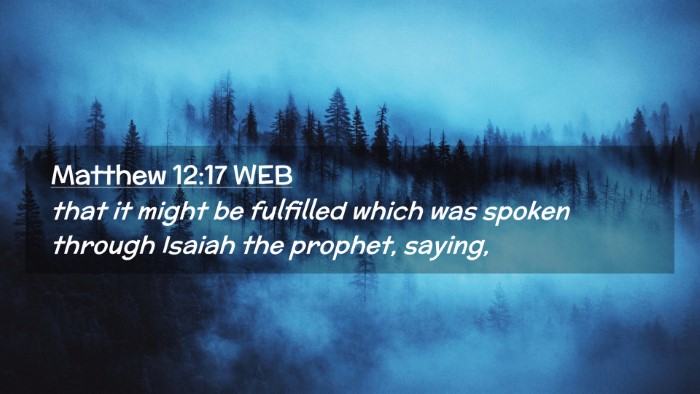 Picture 02 - Matthew 12:17 WEB Desktop Wallpaper - that it might be fulfilled which was spoken - Desktop Bible Verse Wallpaper