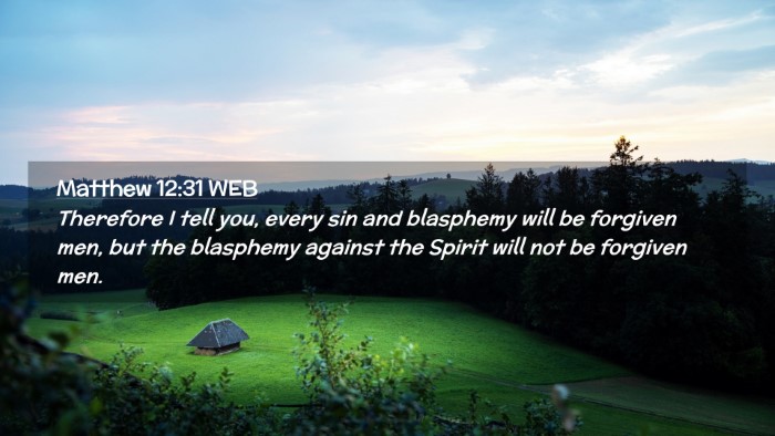 Picture 02 - Matthew 12:31 WEB Desktop Wallpaper - Therefore I tell you, every sin and blasphemy - Desktop Bible Verse Wallpaper