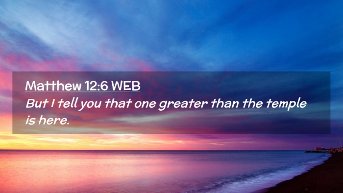 Picture 02 - Matthew 12:6 WEB Desktop Wallpaper - But I tell you that one greater than the temple - Desktop Bible Verse Wallpaper