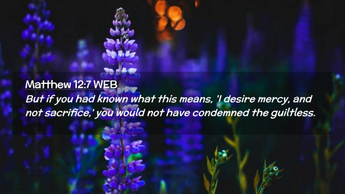 Picture 02 - Matthew 12:7 WEB Desktop Wallpaper - But if you had known what this means, 'I desire - Desktop Bible Verse Wallpaper