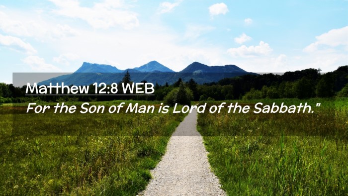 Picture 02 - Matthew 12:8 WEB Desktop Wallpaper - For the Son of Man is Lord of the - Desktop Bible Verse Wallpaper