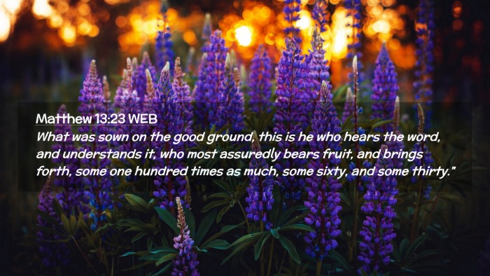 Picture 02 - Matthew 13:23 WEB Desktop Wallpaper - What was sown on the good ground, this is he who - Desktop Bible Verse Wallpaper