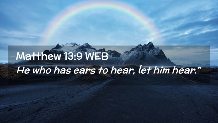 Picture 02 - Matthew 13:9 WEB Desktop Wallpaper - He who has ears to hear, let him - Desktop Bible Verse Wallpaper