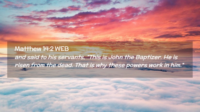 Picture 02 - Matthew 14:2 WEB Desktop Wallpaper - and said to his servants, 
