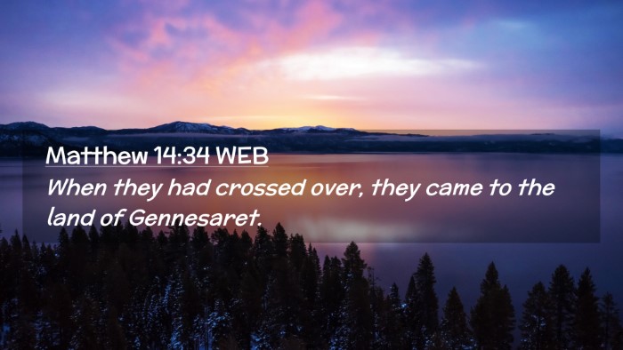 Picture 02 - Matthew 14:34 WEB Desktop Wallpaper - When they had crossed over, they came to the land - Desktop Bible Verse Wallpaper