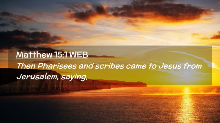 Picture 02 - Matthew 15:1 WEB Desktop Wallpaper - Then Pharisees and scribes came to Jesus from - Desktop Bible Verse Wallpaper