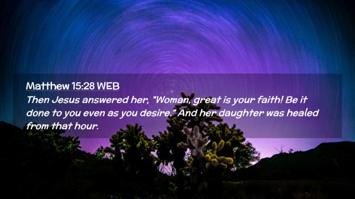 Picture 02 - Matthew 15:28 WEB Desktop Wallpaper - Then Jesus answered her, 