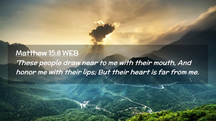 Picture 02 - Matthew 15:8 WEB Desktop Wallpaper - 'These people draw near to me with their mouth, - Desktop Bible Verse Wallpaper