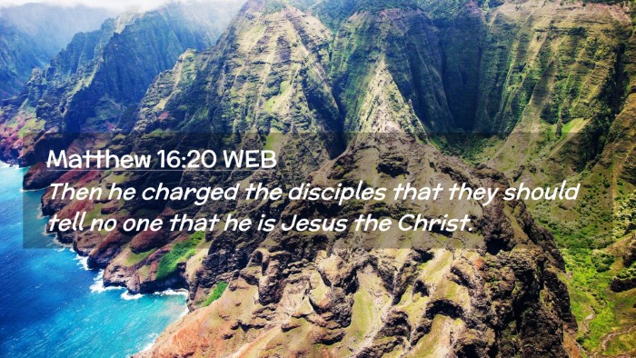 Picture 02 - Matthew 16:20 WEB Desktop Wallpaper - Then he charged the disciples that they should - Desktop Bible Verse Wallpaper
