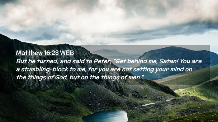 Picture 02 - Matthew 16:23 WEB Desktop Wallpaper - But he turned, and said to Peter, 
