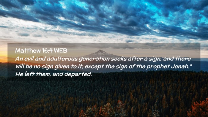 Picture 02 - Matthew 16:4 WEB Desktop Wallpaper - An evil and adulterous generation seeks after a - Desktop Bible Verse Wallpaper