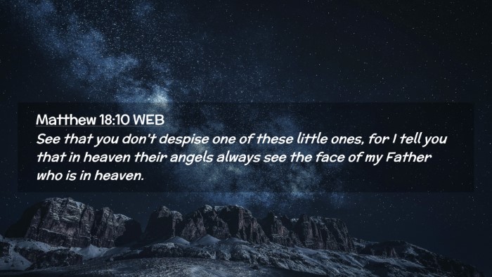 Picture 02 - Matthew 18:10 WEB Desktop Wallpaper - See that you don't despise one of these little - Desktop Bible Verse Wallpaper