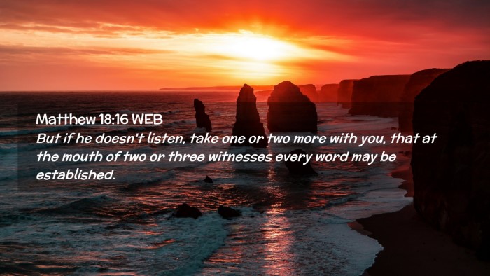Picture 02 - Matthew 18:16 WEB Desktop Wallpaper - But if he doesn't listen, take one or two more - Desktop Bible Verse Wallpaper