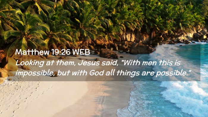 Picture 02 - Matthew 19:26 WEB Desktop Wallpaper - Looking at them, Jesus said, 