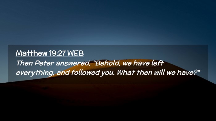 Picture 02 - Matthew 19:27 WEB Desktop Wallpaper - Then Peter answered, 