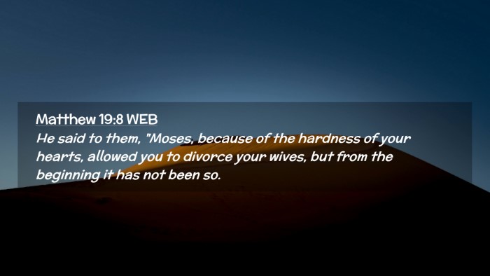 Picture 02 - Matthew 19:8 WEB Desktop Wallpaper - He said to them, 