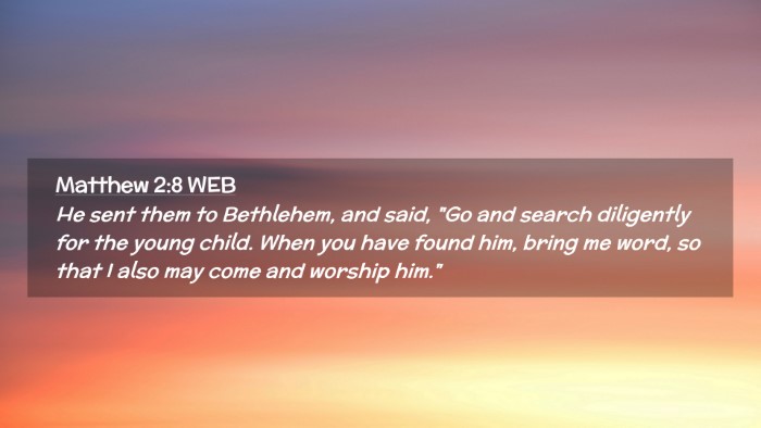 Picture 02 - Matthew 2:8 WEB Desktop Wallpaper - He sent them to Bethlehem, and said, 