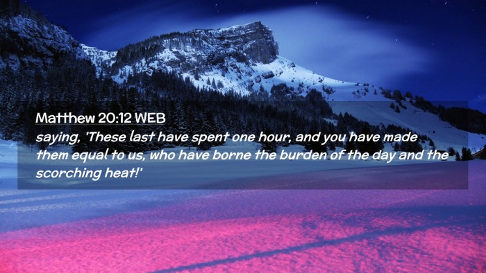 Picture 02 - Matthew 20:12 WEB Desktop Wallpaper - saying, 'These last have spent one hour, and you - Desktop Bible Verse Wallpaper