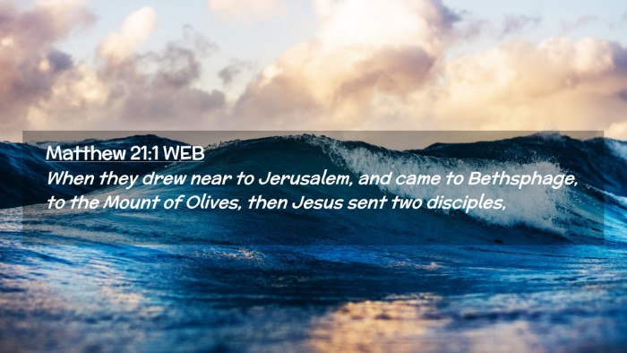 Picture 02 - Matthew 21:1 WEB Desktop Wallpaper - When they drew near to Jerusalem, and came to - Desktop Bible Verse Wallpaper