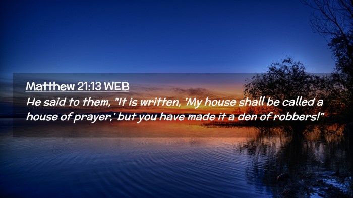 Picture 02 - Matthew 21:13 WEB Desktop Wallpaper - He said to them, 