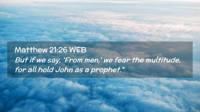 Picture 02 - Matthew 21:26 WEB Desktop Wallpaper - But if we say, 'From men,' we fear the multitude, - Desktop Bible Verse Wallpaper