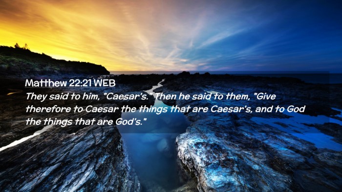 Picture 02 - Matthew 22:21 WEB Desktop Wallpaper - They said to him, 