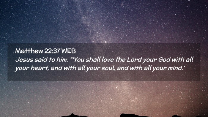 Picture 02 - Matthew 22:37 WEB Desktop Wallpaper - Jesus said to him, 