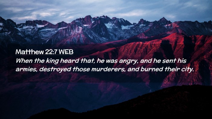 Picture 02 - Matthew 22:7 WEB Desktop Wallpaper - When the king heard that, he was angry, and he - Desktop Bible Verse Wallpaper