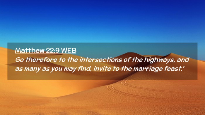 Picture 02 - Matthew 22:9 WEB Desktop Wallpaper - Go therefore to the intersections of the - Desktop Bible Verse Wallpaper