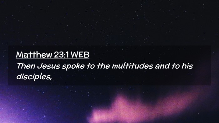 Picture 02 - Matthew 23:1 WEB Desktop Wallpaper - Then Jesus spoke to the multitudes and to his - Desktop Bible Verse Wallpaper