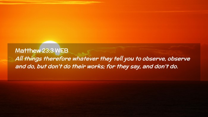 Picture 02 - Matthew 23:3 WEB Desktop Wallpaper - All things therefore whatever they tell you to - Desktop Bible Verse Wallpaper