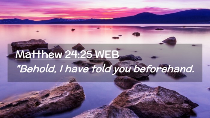 Picture 02 - Matthew 24:25 WEB Desktop Wallpaper - 