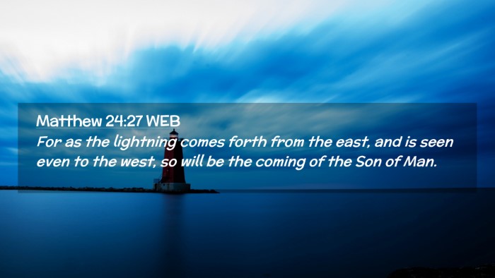Picture 02 - Matthew 24:27 WEB Desktop Wallpaper - For as the lightning comes forth from the east, - Desktop Bible Verse Wallpaper