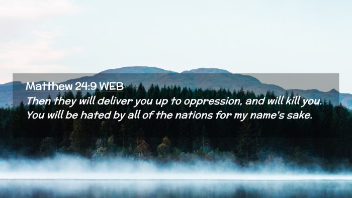 Picture 02 - Matthew 24:9 WEB Desktop Wallpaper - Then they will deliver you up to oppression, and - Desktop Bible Verse Wallpaper