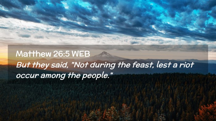 Picture 02 - Matthew 26:5 WEB Desktop Wallpaper - But they said, 